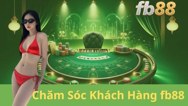 Chăm Sóc Khách Hàng Tại fb88 – Hỗ Trợ Tận Tâm, Chất Lượng Hàng Đầu